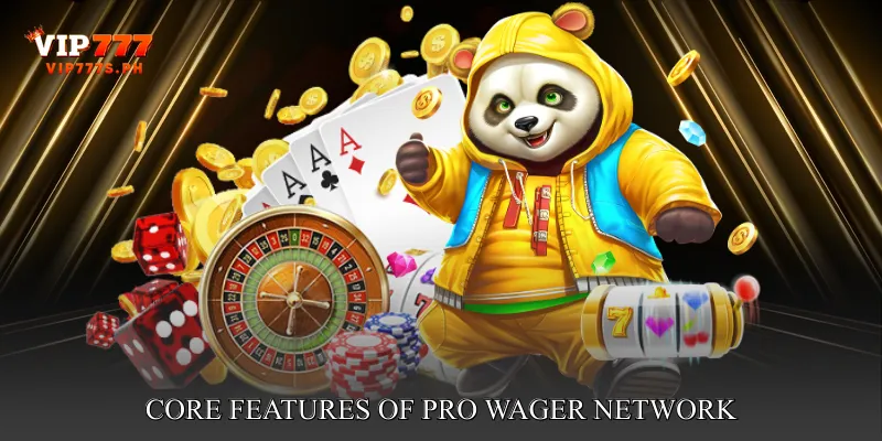 Core Features of Pro Wager Network