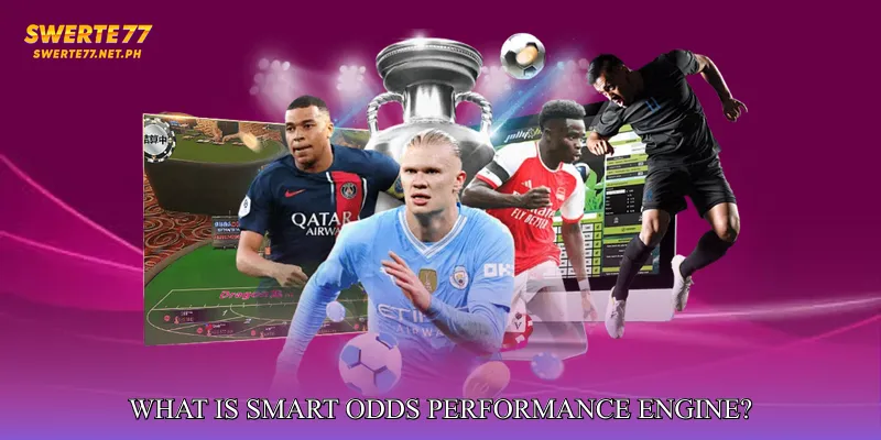 What is Smart Odds Performance Engine?