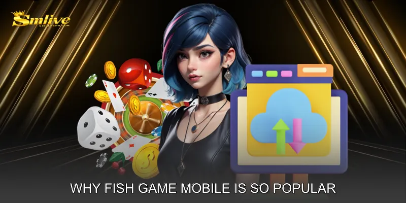 Why Fish Game Mobile Is So Popular