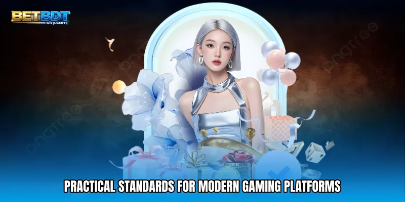 Practical Standards for Modern Gaming Platforms